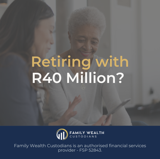 Retiring with R40m? Structure matters more than you think