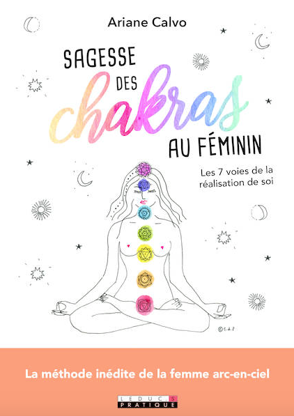 Livre Sagesses des chakras au féminin, les 7 voies de la réalisation de soi - Ariane Calvo