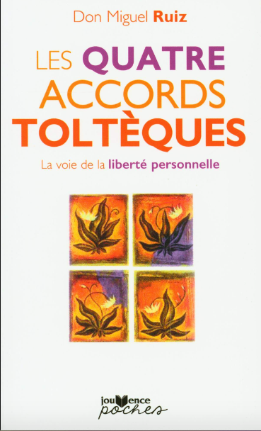 Livre Les 4 accords toltèques, la voie de la liberté personnelle - Don Miguel Ruiz