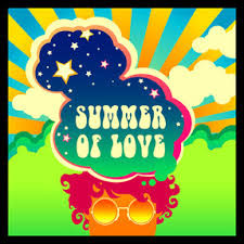 THE SUMMER OF LOVE (PART VI)
"IT WAS FIFTY YEARS AGO TODAY"