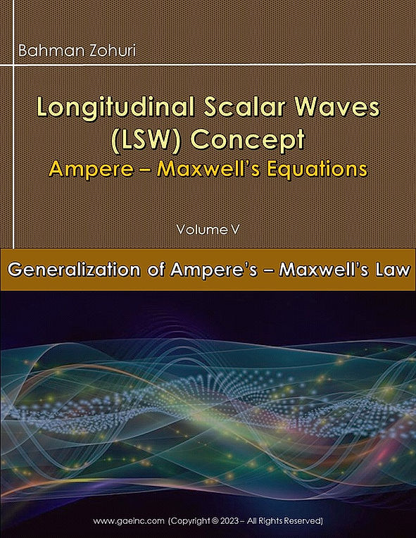 Longitudinal Scalar Waves (LSW) Concept - Generalizationof Ampere's Maxwells's Law - Volum