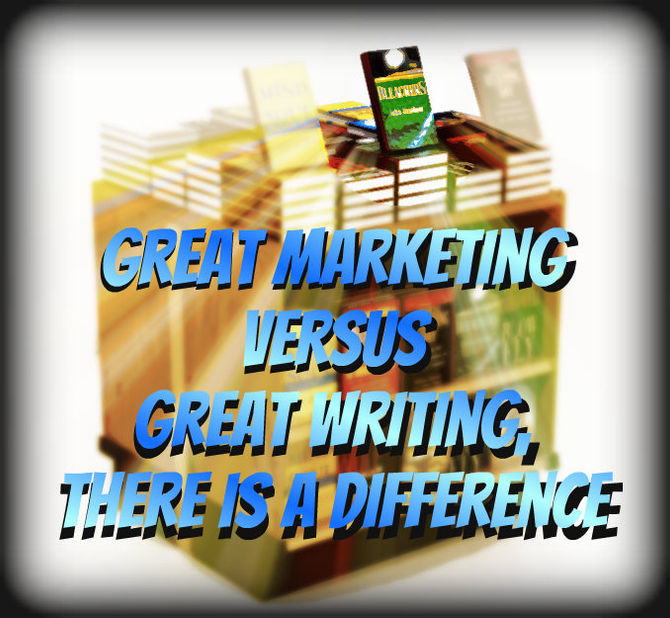 Great Marketing Versus Great Writing, There is a Difference