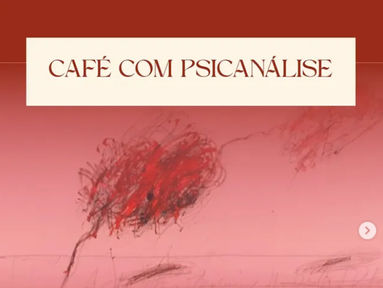 Café com Psicanálise – Psicanálise e Luto 09/08