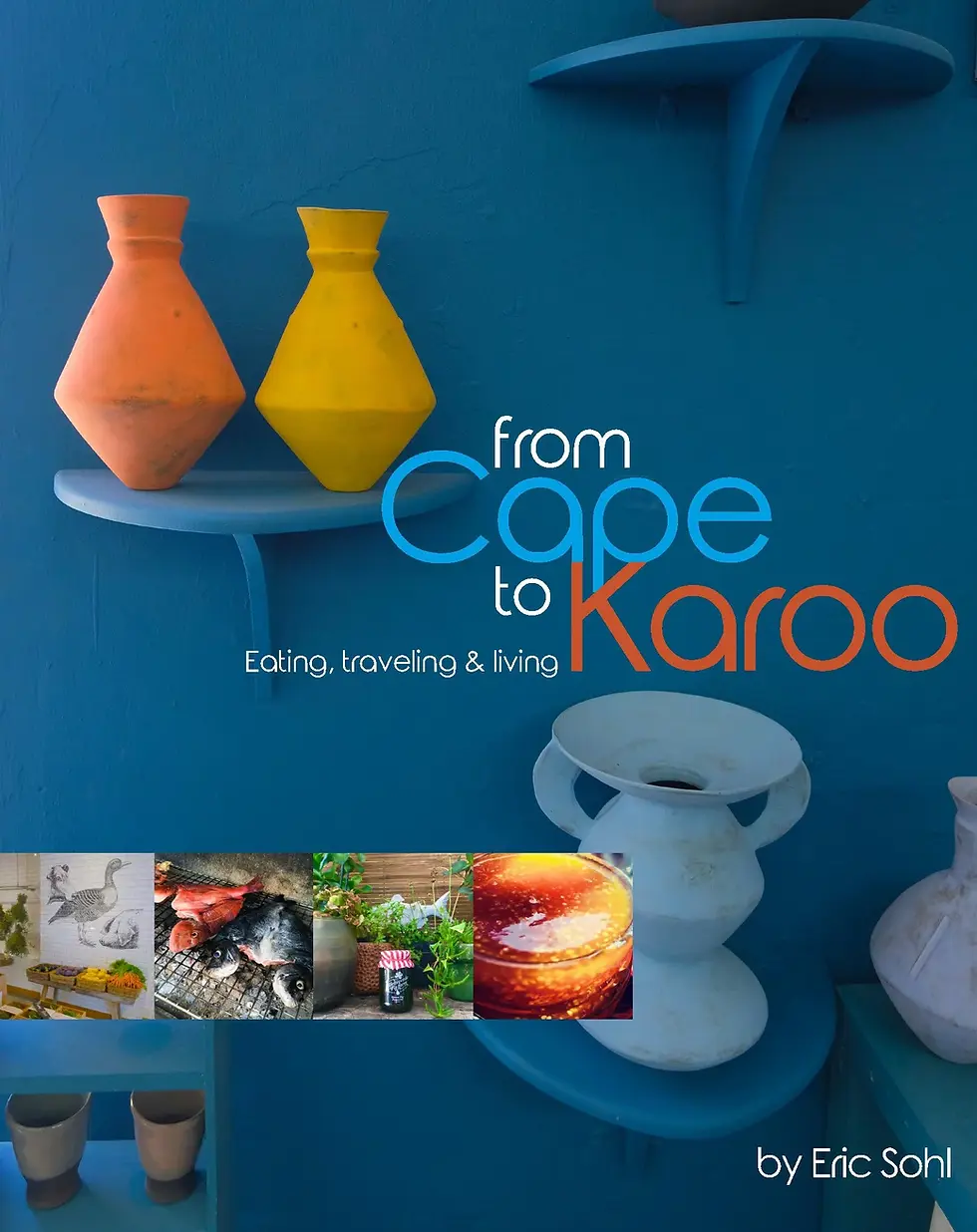 From Cape to Karoo - Eric Sohl