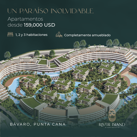 RIVER ISLAND - ATLANTIDA FASE 2 | PUNTA CANA - REPÚBLICA DOMINICANA