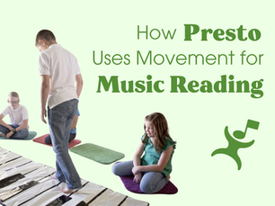 How Presto Uses Movement to Make Music Reading Easier