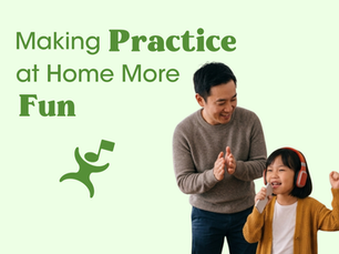 Making Practice at Home More Fun