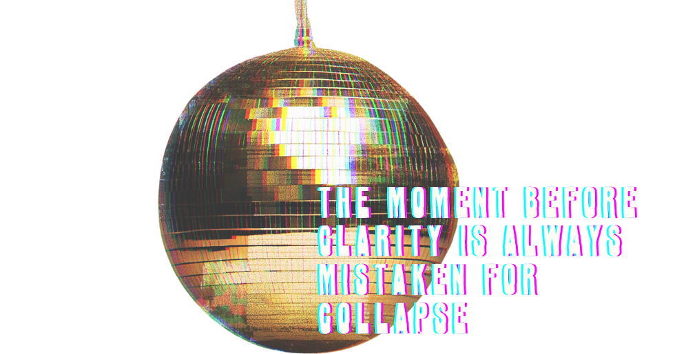 A pixelated disco ball with a rainbow glitch effect hangs in darkness. Text reads: "The moment before clarity is always mistaken for collapse."