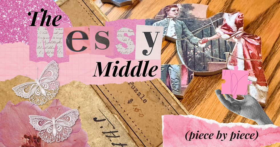 Pink collage with cutout dancers, butterflies and puzzle pieces on wood; text reads The messy Middle (piece by piece).