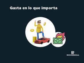 Gasta en lo que importa