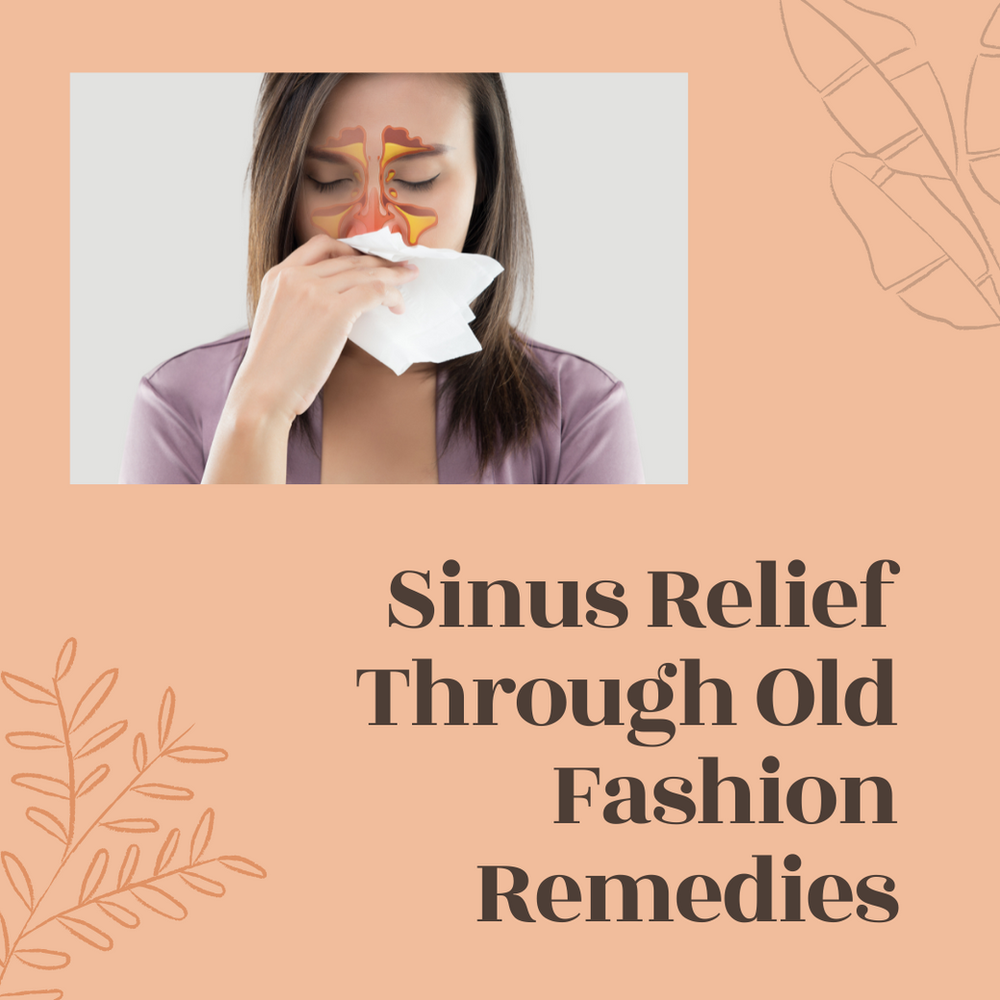 Sinus Survival Through Old Fashioned Remedies