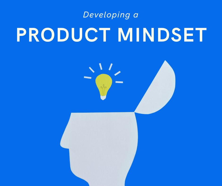 Having a Product Mindset and its wonders