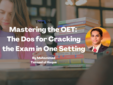 Mastering the OET: The Dos for Cracking the Exam in One Setting
