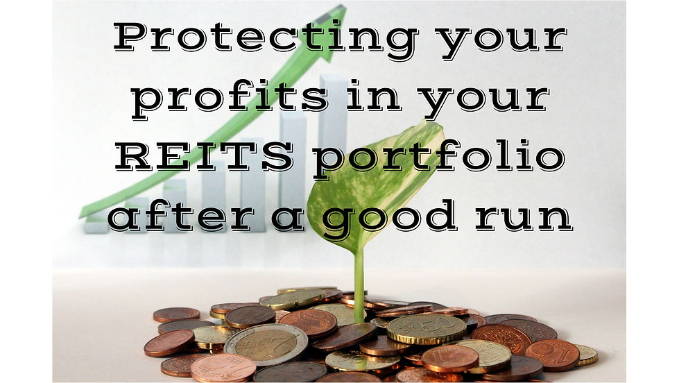 REITS Quarterly Class - Protecting your profits in your REITS portfolio after a good run