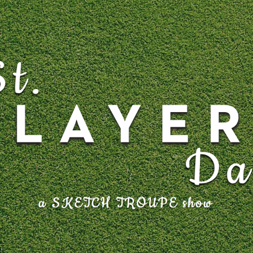 St. PLAYERS Day: 7:30pm Show