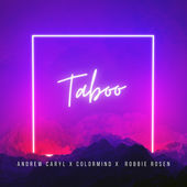Andrew Caryl and ColorMind Team Up with American Idol Alumni Robbie Rosen for Summer Smash "Taboo"