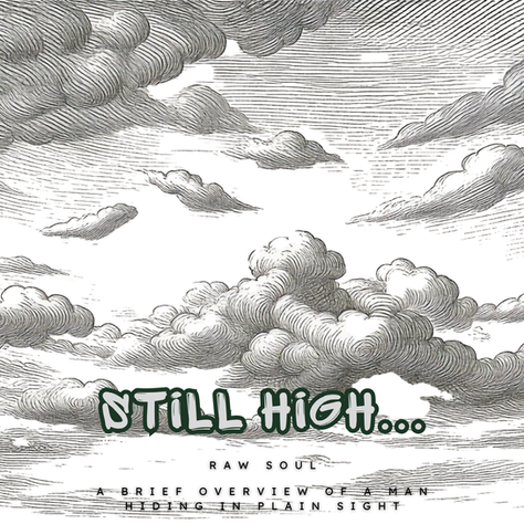Raw Soul Delivers Classic Hip Hop Vibes and Introspective Lyrics on "Still High..."