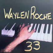 Waylen Roche Unveils Debut Album "33"
