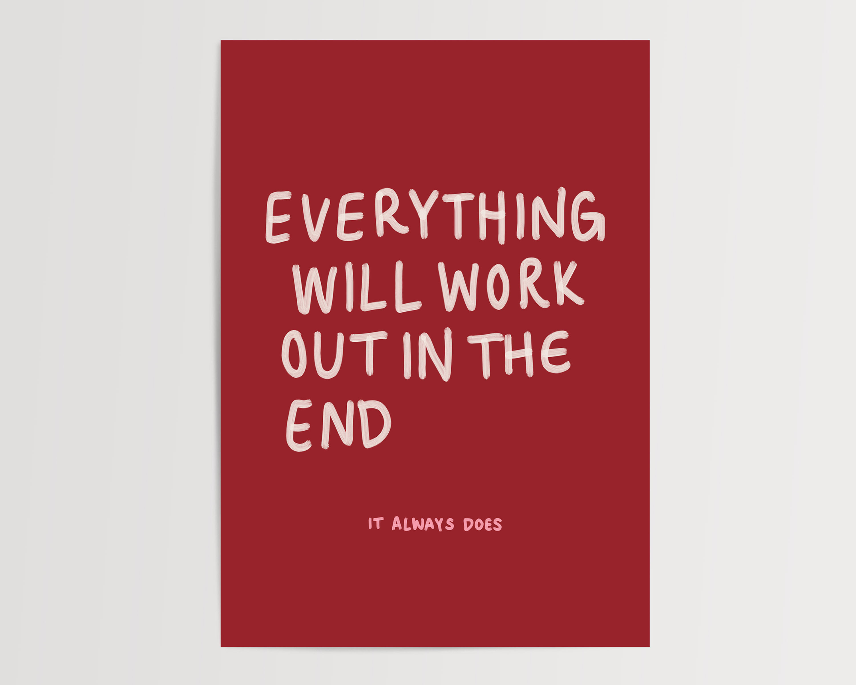Everything Will Work Out Print