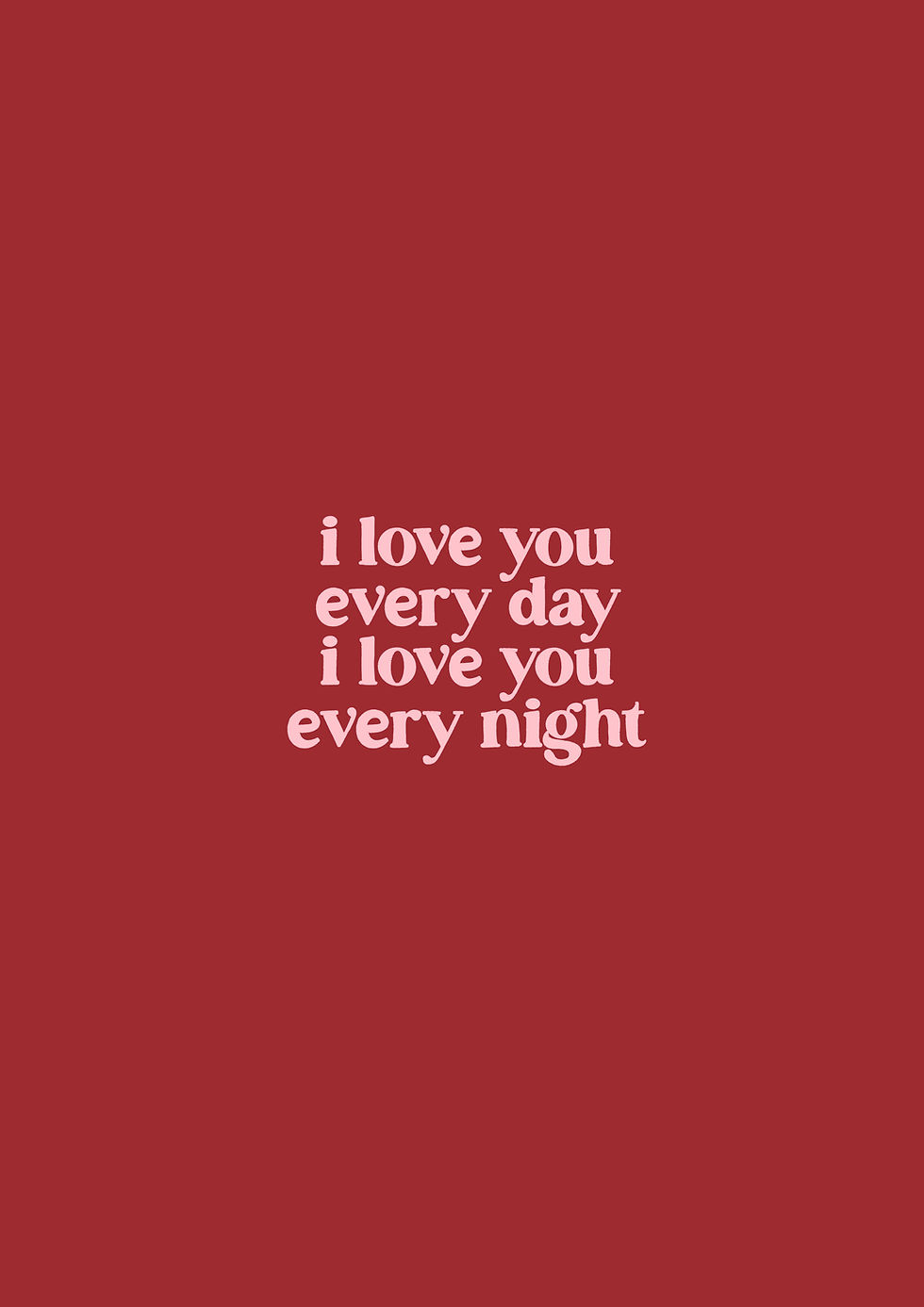 Thumbnail: I Love You Every Day Print