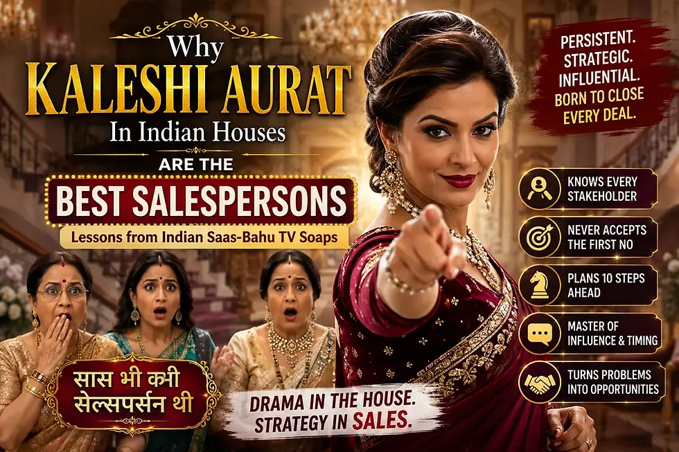 A dramatic Indian TV saas-bahu serial-style blog cover featuring a confident woman in a maroon sari pointing at the viewer, surrounded by shocked family members in a luxurious Indian home. Bold text reads, “Why Kaleshi Aurat in Indian Houses Are the Best Salespersons,” with sales lessons such as knowing stakeholders, never accepting the first no, planning ahead, mastering influence and timing, and turning problems into opportunities.