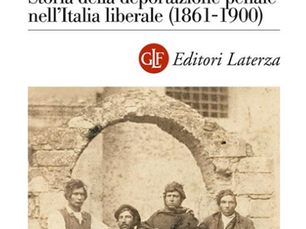 Selvaggi criminali: Storia della deportazione penale nell'Italia libera