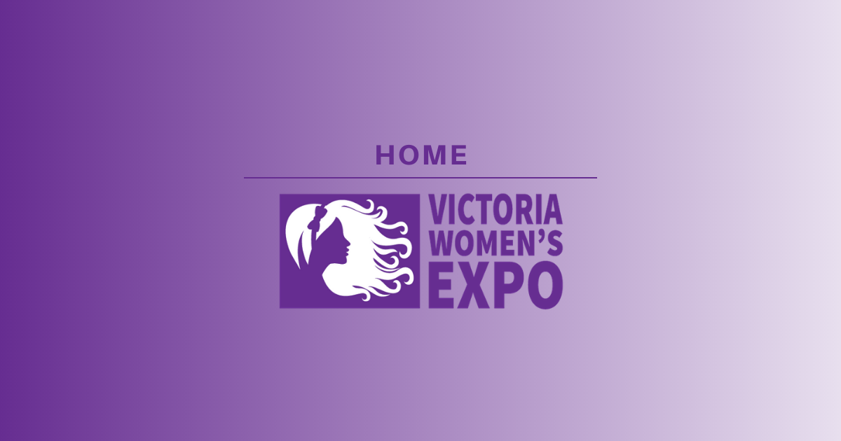 Home Victoria Women's Expo British Columbia