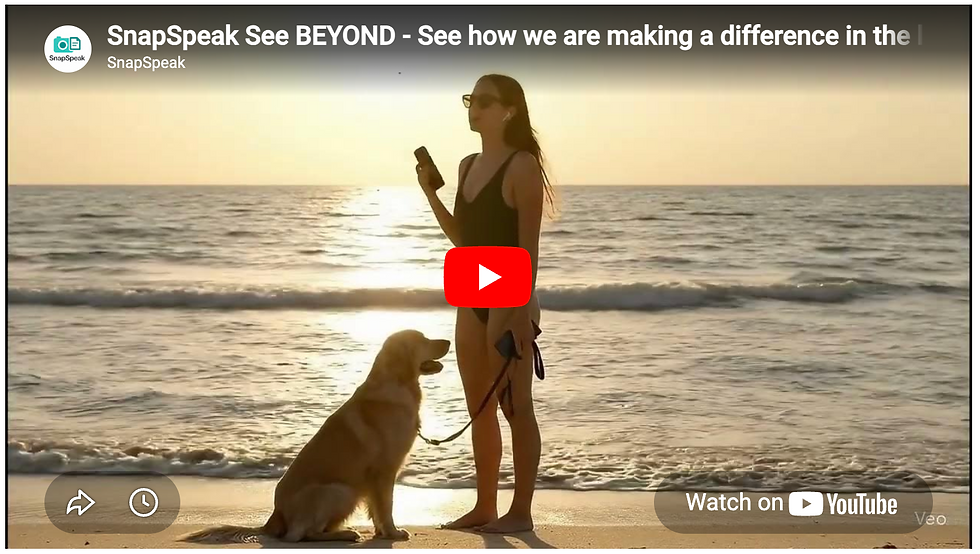 See Beyond: How SnapSpeak Is Giving the World Back to People with Visual Disabilities
