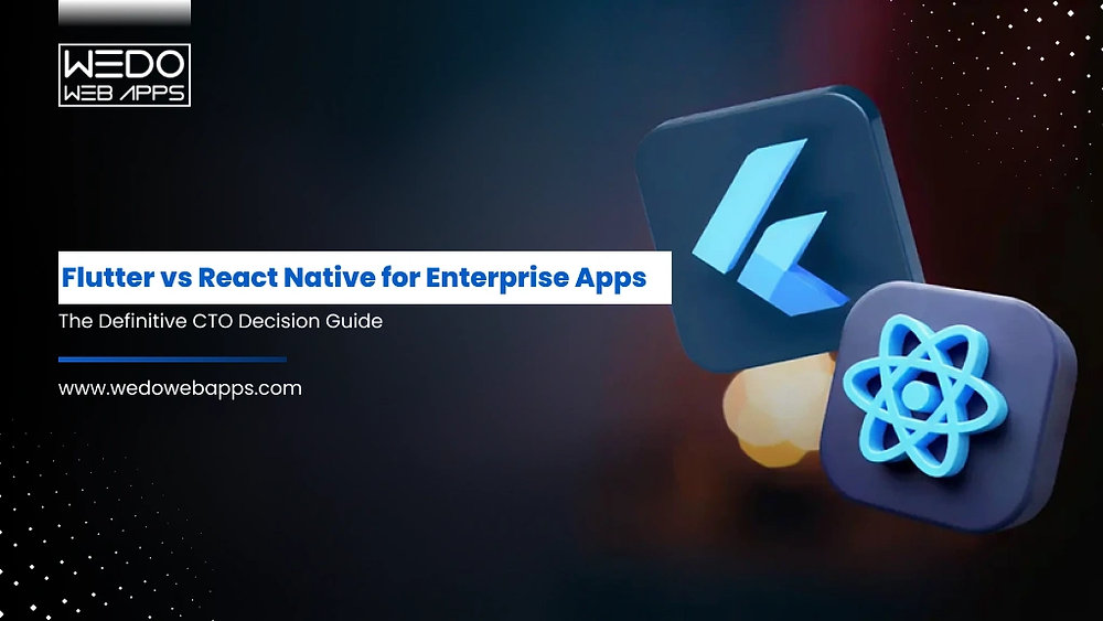Flutter vs React Native: Comparison for Enterprise Apps