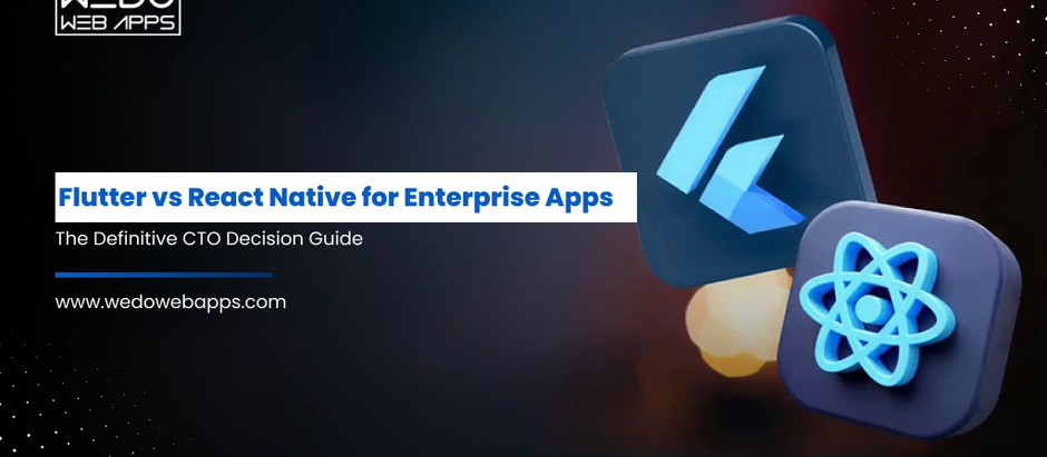 Flutter vs React Native: Comparison for Enterprise Apps