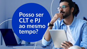 Posso ser CLT e PJ ao mesmo tempo? Entenda o que diz a legislação trabalhista