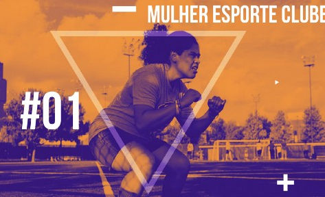 Mulher Esporte Clube — O podcast empoderado