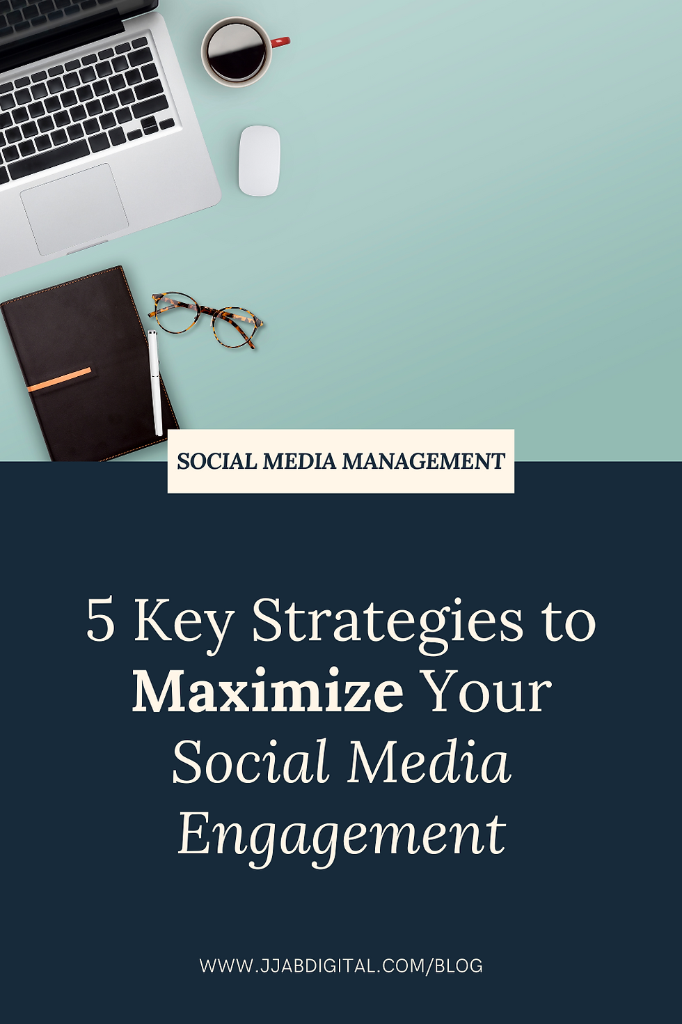 5 Key Strategies to Maximize Your Social Media Engagement