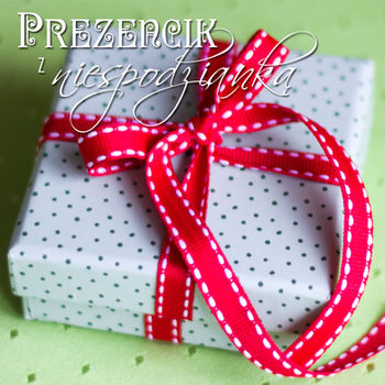 Prezencik z niespodzianką