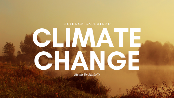 Blog graphic with a dusty orange picture of nature that looks like pollution, with the text Science Explained, Climate Change, Media By Michelle