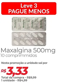 Maxalgina 500mg, com 10 comprimidos, em promoção 'Leve 3 Pague Menos'