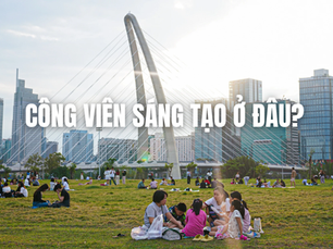 Công viên Sáng Tạo ở đâu? Giải mã tọa độ check-in mới của giới trẻ