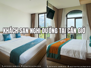 Gợi ý khách sạn nghỉ dưỡng tại Cần Giờ cho chuyến đi trọn vẹn