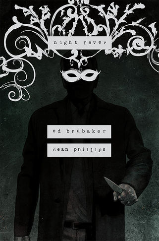 NEW COVER ART REVEALED FOR BRUBAKER & PHILLIPS’ HIGHLY ANTICIPATED MYSTERY/THRILLER NIGHT FEVER