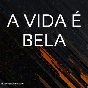 A VIDA É BELA