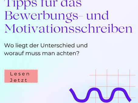 Tipps für das Bewerbungs- und Motivationsschreiben