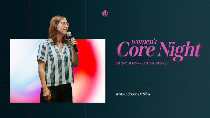 Women's Core Night with Pastor Adriana da Silva