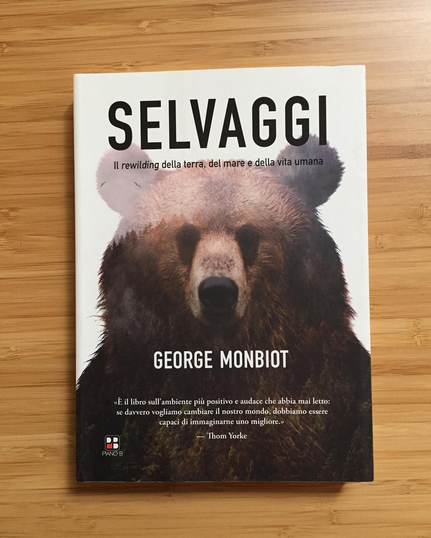 Selvaggi. Il rewilding della terra, dei mari e della vita umana