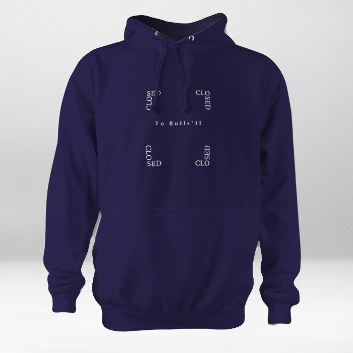 Thumbnail: Closed to Bullsh*t Hoodie