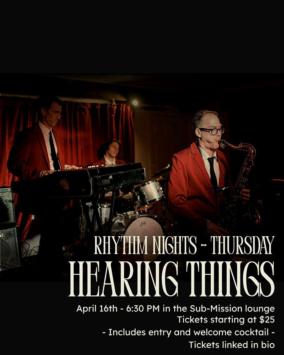 Rhythm Nights at Sub‑Mission: Hearing Things 