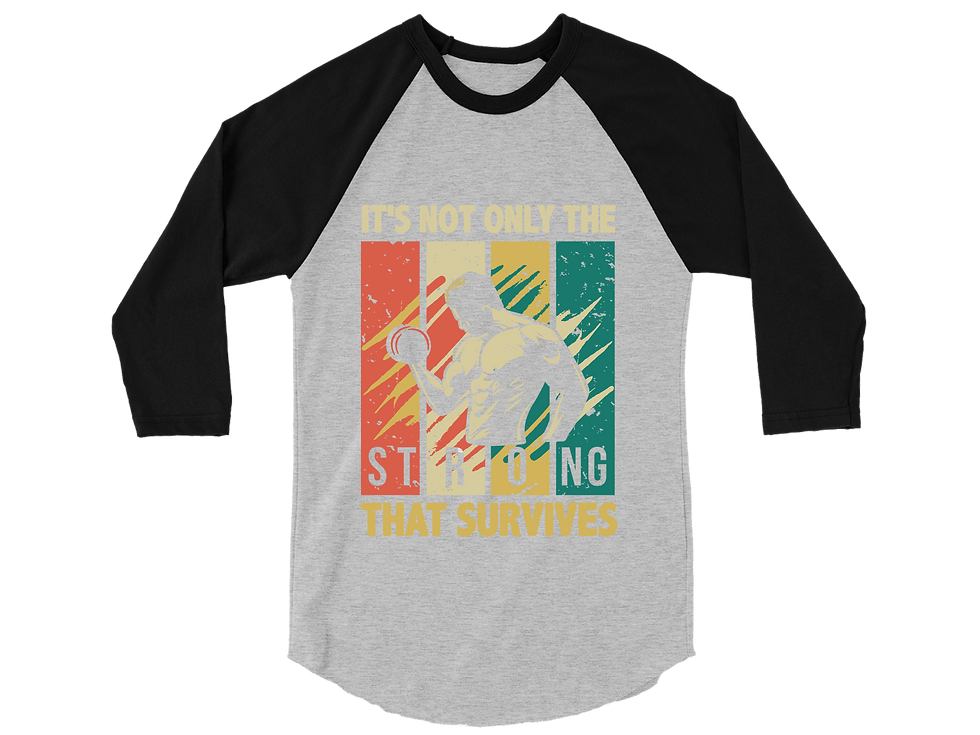 Thumbnail: IT IS NOT ONLY THE STRONG THAT SURVIVES  RAGLAN TEE