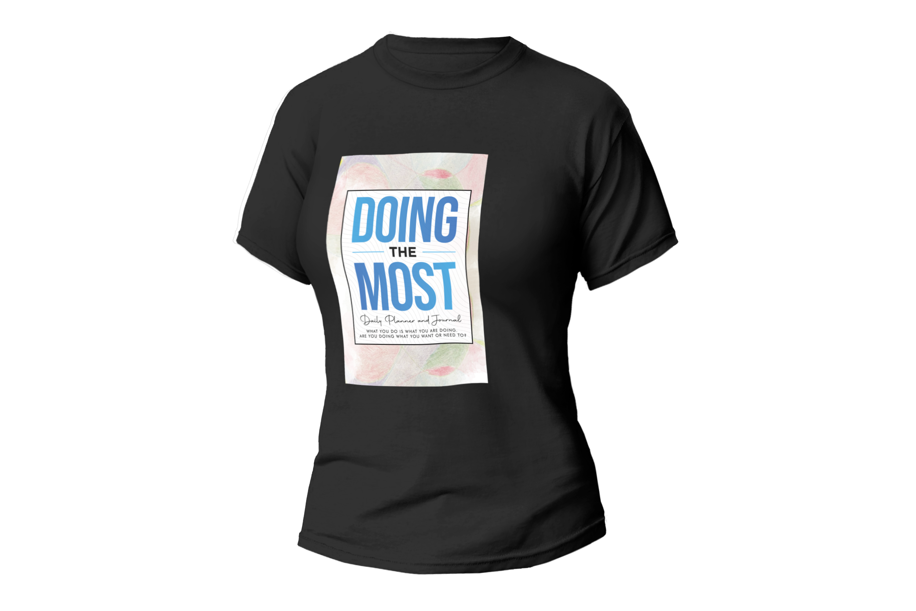 DOING THE MOST DALY PLANNER AND JOURNAL WOMEN FITTED SHIRT