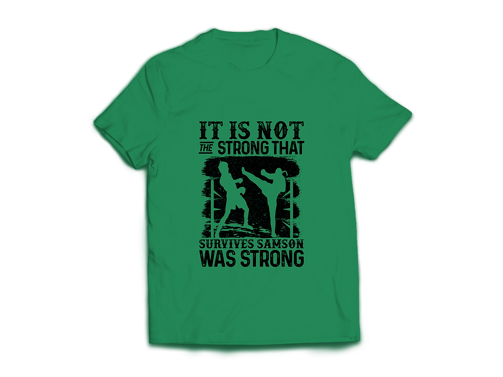 Thumbnail: IT IS NOT ONLY THE STRONG THAT SURVIVES SAMSON WAS STRONG T-SHIRT