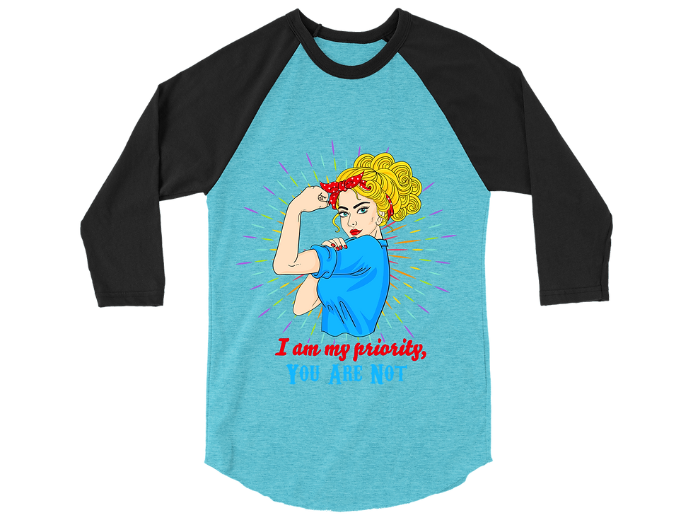 Thumbnail: I AM MY PRIORITY, YOU ARE NOT RAGLAN TEE