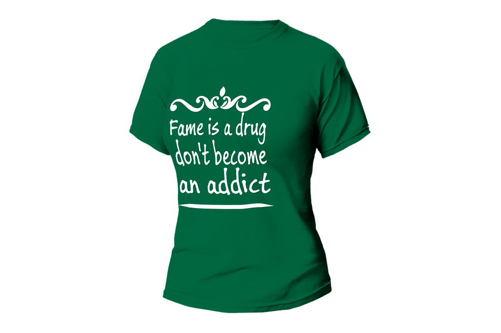 Thumbnail: Fame is a drug don't become an addict WOMEN FITTED SHIR